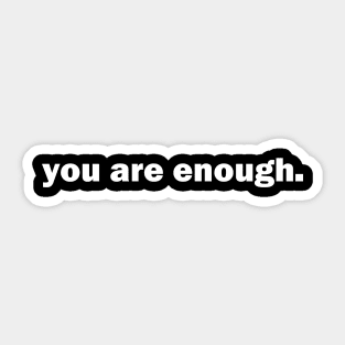 Dear Person Behind Me Hoodie, You are enough Sticker